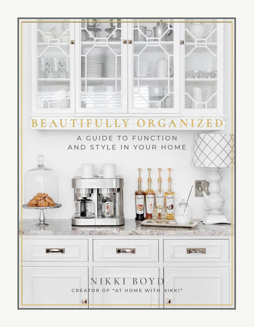 Beautifully Organized: A Guide to Function and Style in Your Home by Nikki Boyd