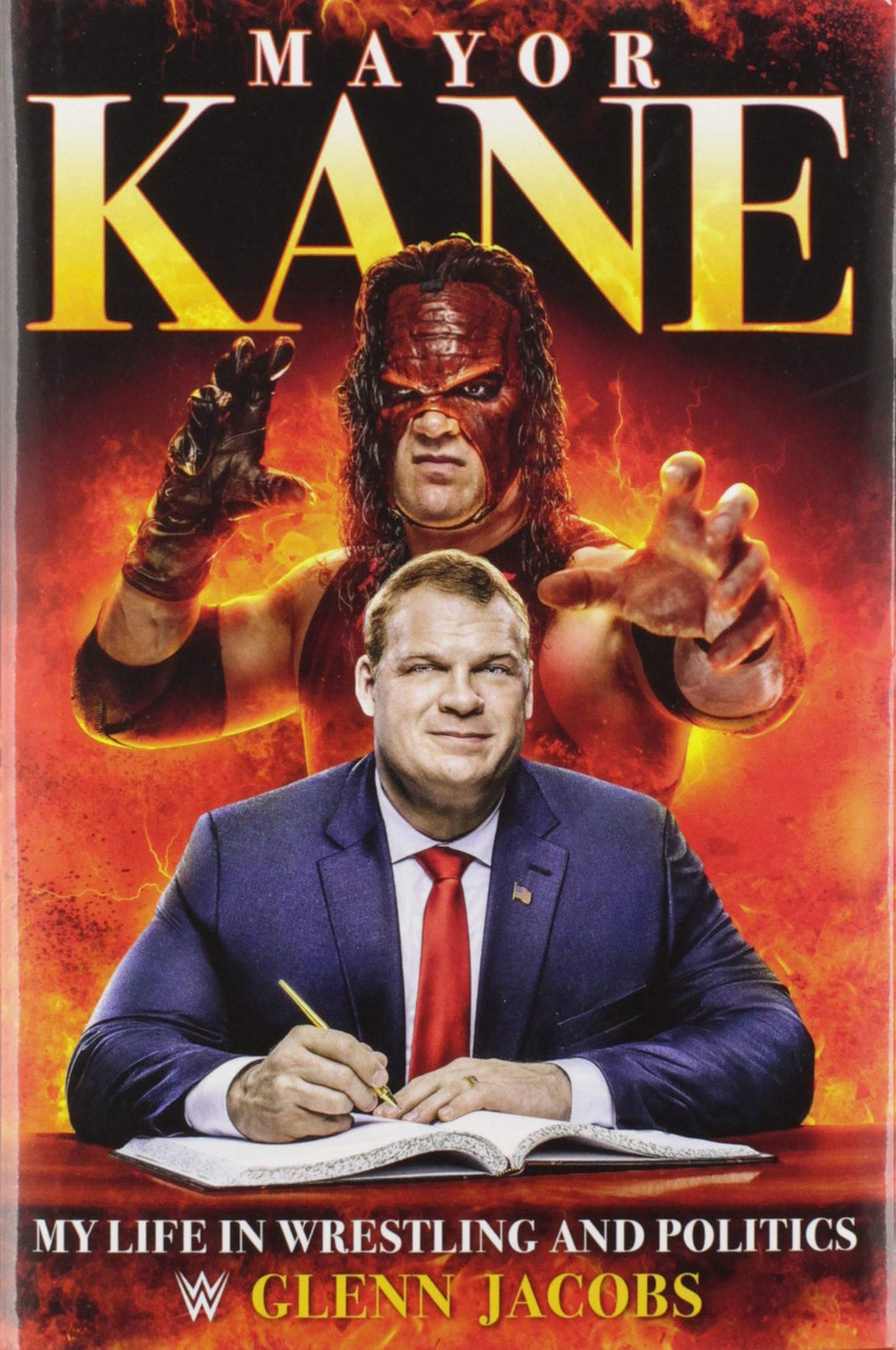 Mayor Kane: My Life in Wrestling and Politics by Glenn Jacobs