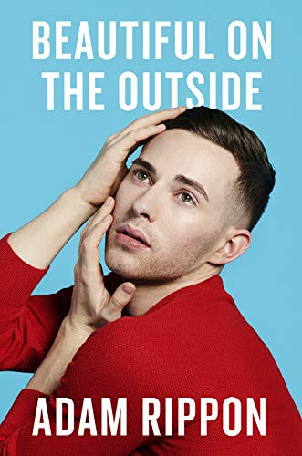 Beautiful on the Outside: A Memoir by Adam Rippon