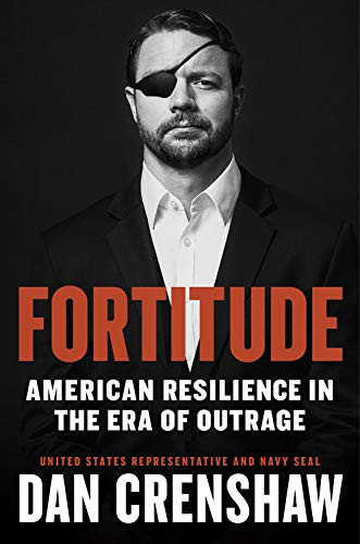 Fortitude: American Resilience in the Era of Outrage by Dan Crenshaw