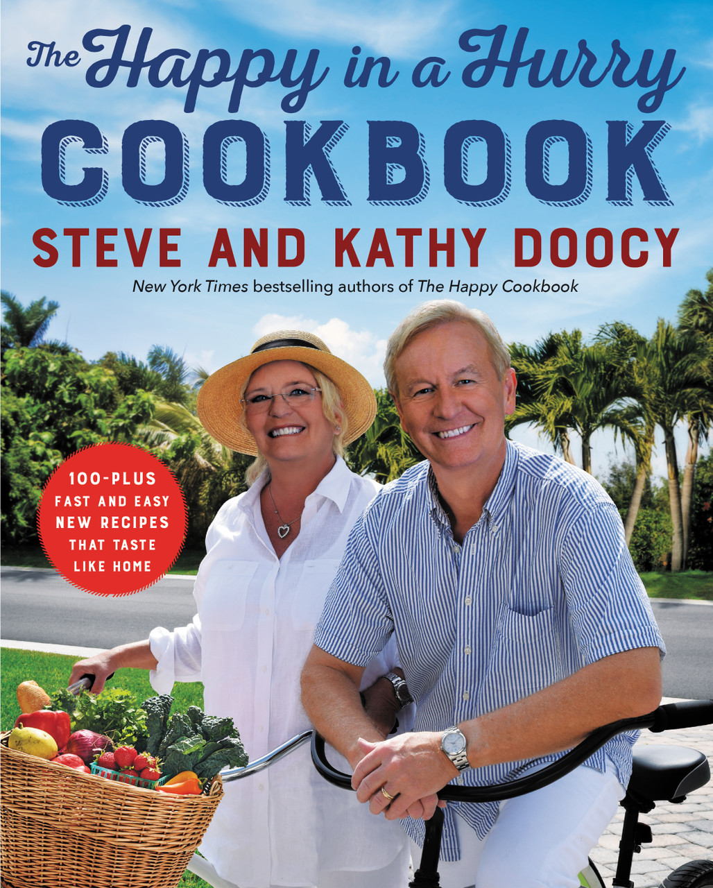 The Happy in a Hurry Cookbook: 100-Plus Fast and Easy New Recipes That Taste Like Home by Steve Doocy, Kathy Doocy