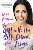 The Girl with the Self-Esteem Issues: A Memoir by Rosie Mercado