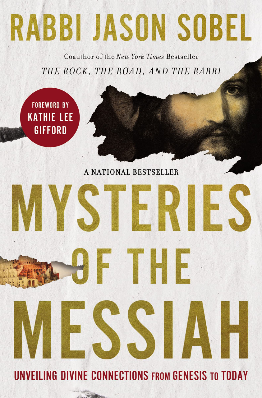 Mysteries of the Messiah: Unveiling Divine Connections from Genesis to Today by Rabbi Jason Sobel