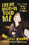 Lies My Mother Told Me: Tall Tales from a Short Woman by Melissa Rivers