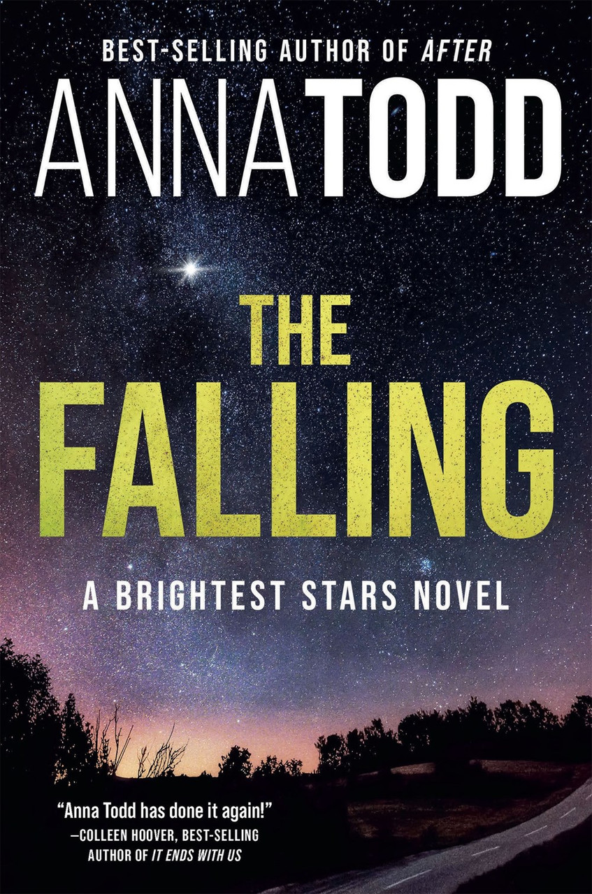The Falling: A Brightest Stars Novel by Anna Todd