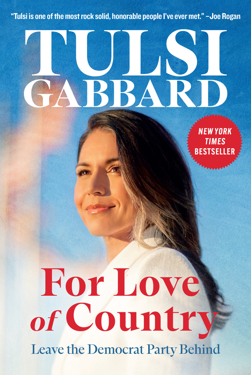For Love of Country: Leave the Democrat Party Behind by Tulsi Gabbard
