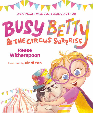 Busy Betty & the Circus Surprise by Reese Witherspoon