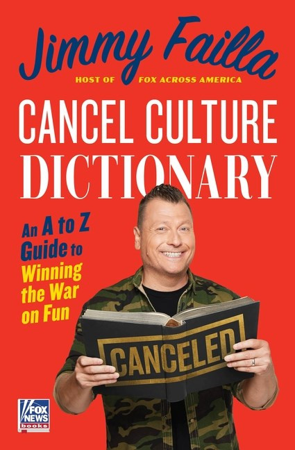 Cancel Culture Dictionary: An A to Z Guide to Winning the War on Fun by Jimmy Failla