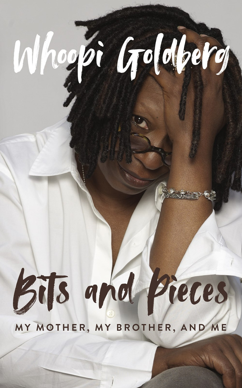 Bits and Pieces: My Mother, My Brother, and Me by WHOOPI GOLDBERG