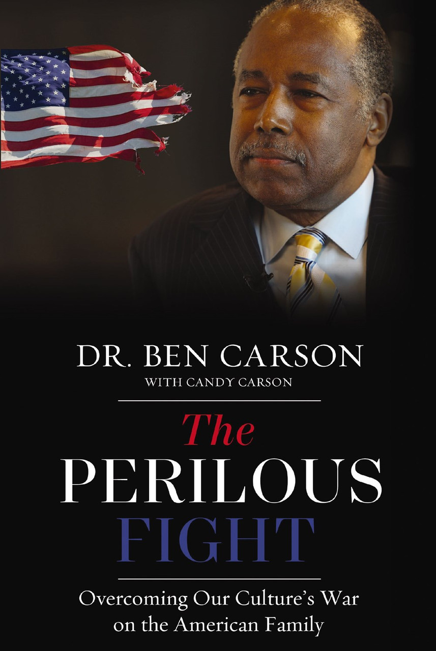 The Perilous Fight: Overcoming Our Culture's War on the American Family by Dr. Ben Carson