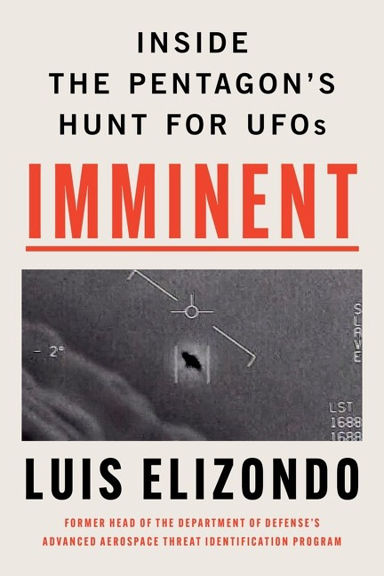 Imminent: Inside the Pentagon's Hunt for UFOs by Luis Elizondo