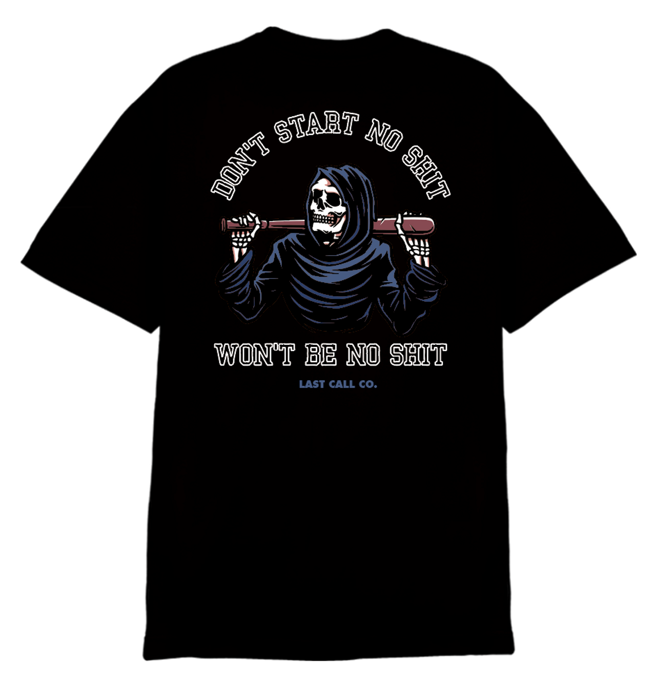 Last Call Co. Don't Start T-Shirt