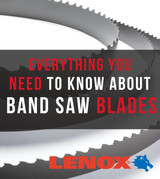 Why LENOX Band Saw Blades Should Be Your #1 Choice for Metalworking Operations