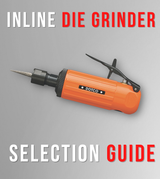 Dotco Die Grinder Guide Part #2 |  Inline Die Grinder Selection by Application and Usage {Blog}