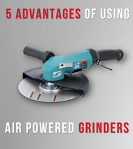 5 Advantages of Using Air Powered Grinders Instead of Electric