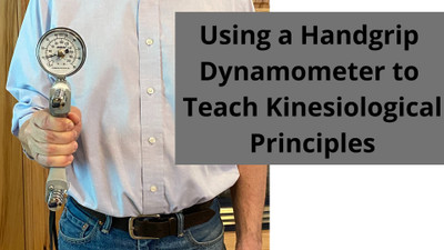 Using a Handgrip Dynamometer to Teach Kinesiological Principles