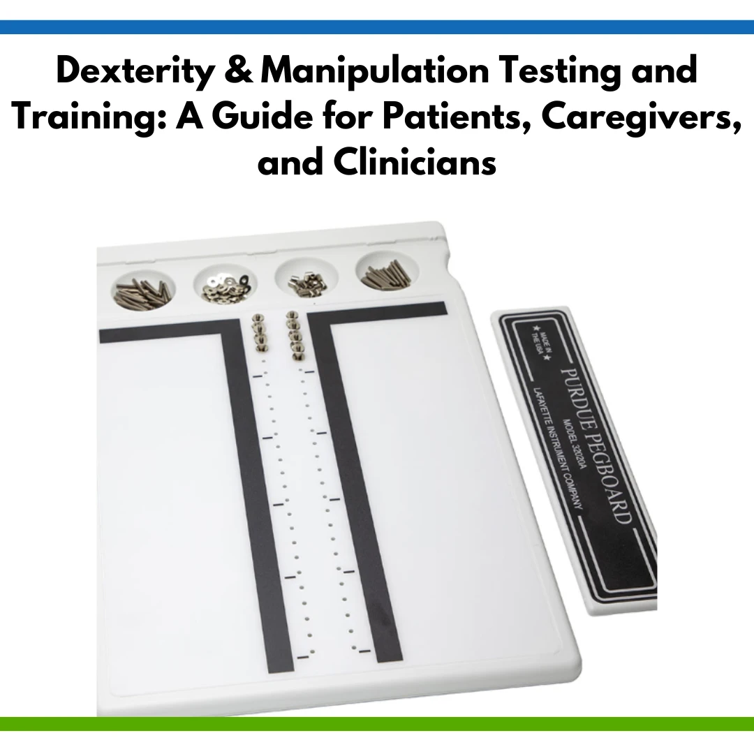 Dexterity & Manipulation Testing and Training: A Guide for Patients, Caregivers, and Clinicians