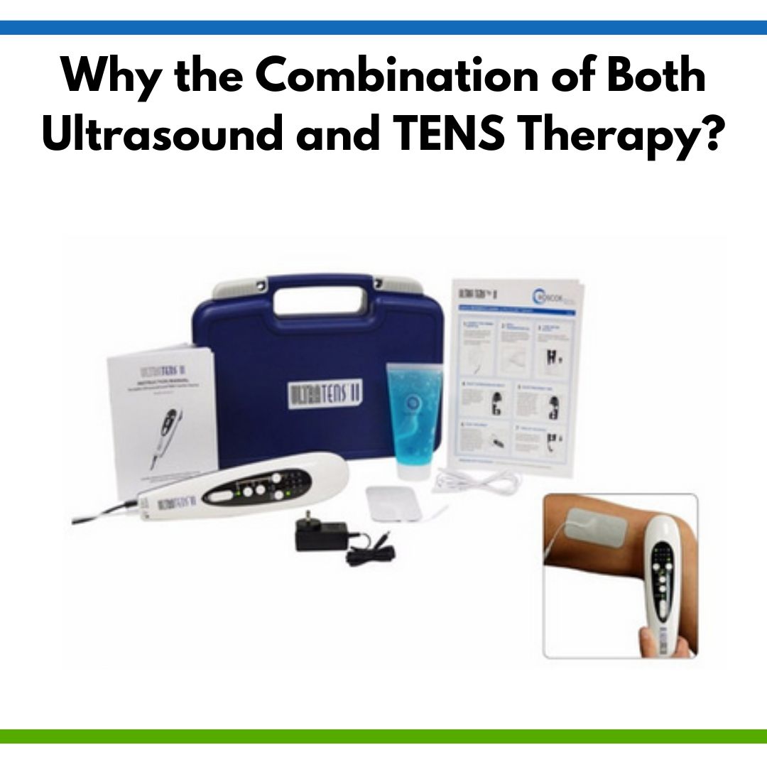 Why the Combination of Both Ultrasound and TENS  Therapy?