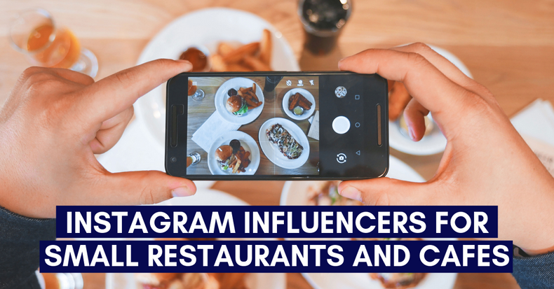 Instagram Influencers basics for Restaurants and Cafes. 