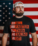 Faster Than 911 - T-Shirt