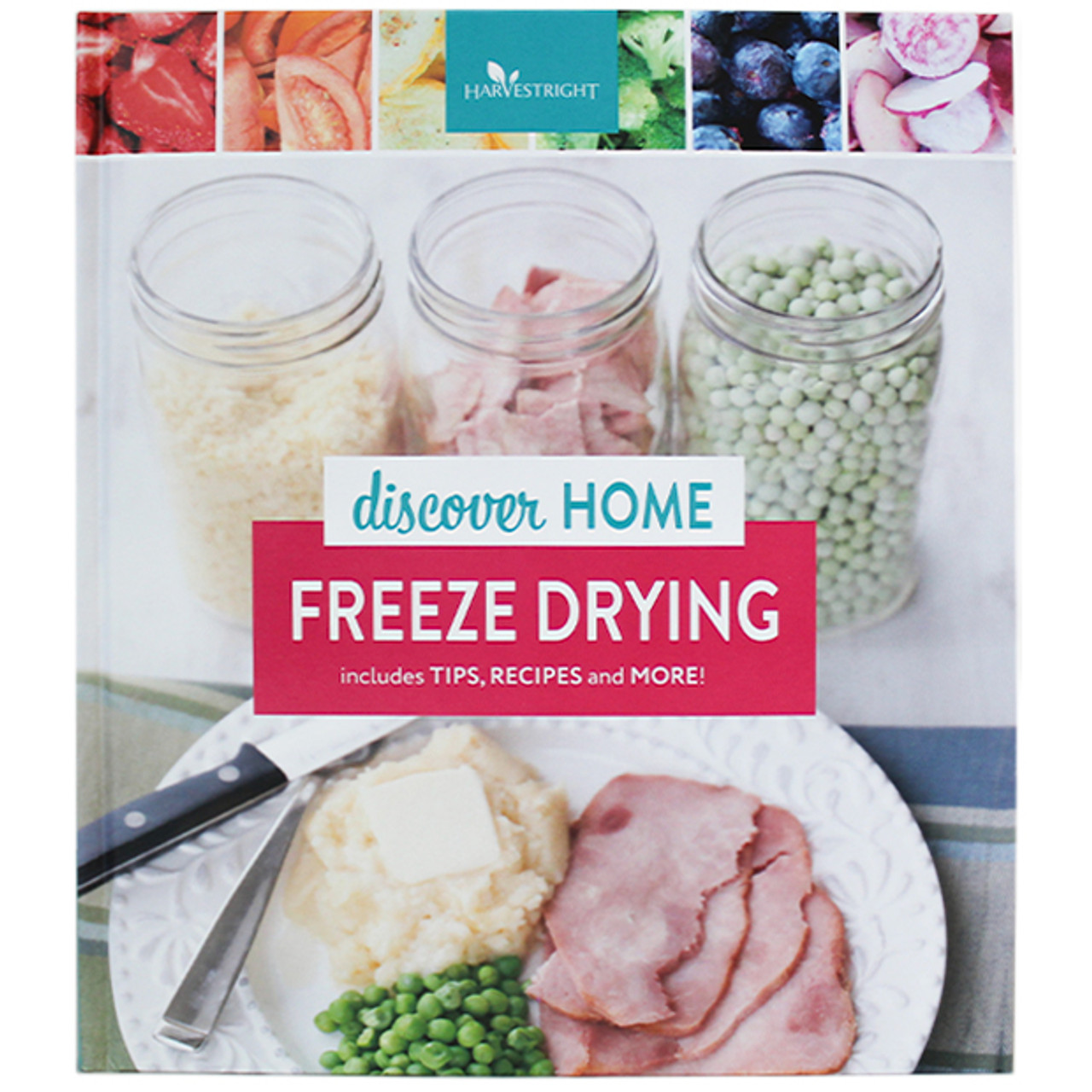 Freeze Dryer: Home-made freeze dried foods using the Harvest Right