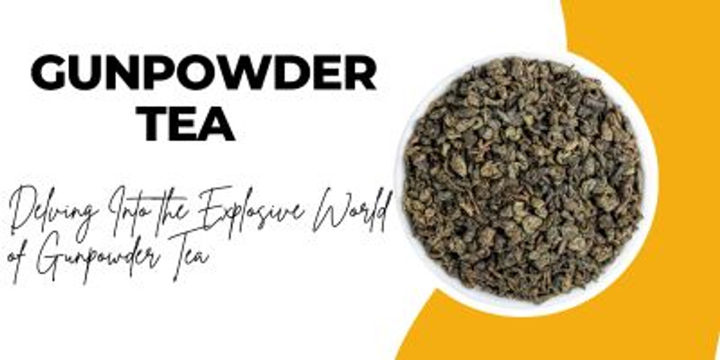 Delving Into the Explosive World of Gunpowder Tea: A Connoisseur's Guide