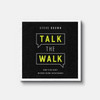 Talk the Walk: How to Be Right without Being Insufferable (Audiobook)