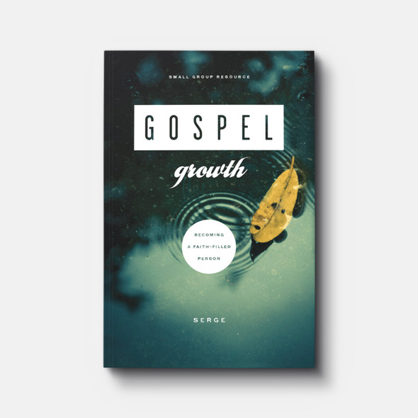 Gospel Growth: Becoming a Faith-Filled Person