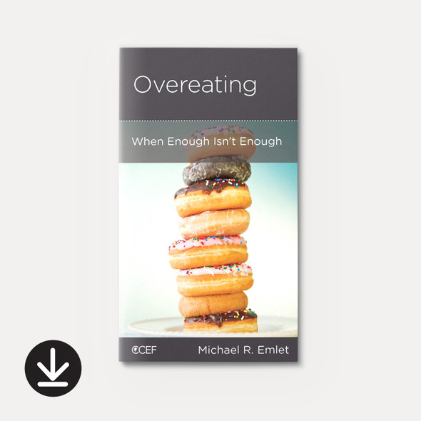 Overeating: When Enough Isn't Enough (eBook) Minibook eBooks