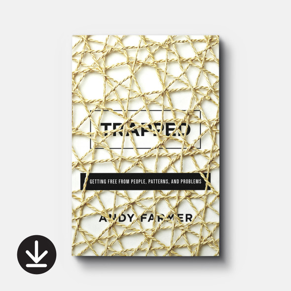 Trapped: Getting Free from People, Patterns, and Problems (eBook) Adult eBooks