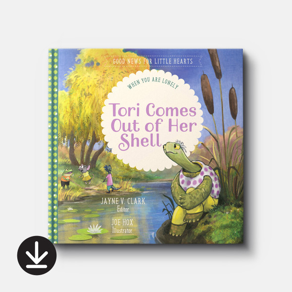 Tori Comes Out of Her Shell: When You Are Lonely (eBook) Children's eBooks