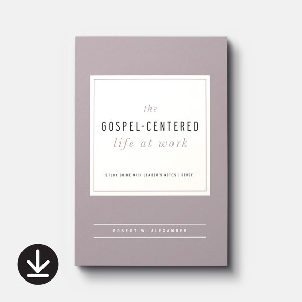 The Gospel-Centered Life at Work: Study Guide with Leader's Notes (eBook) Small Group eBooks