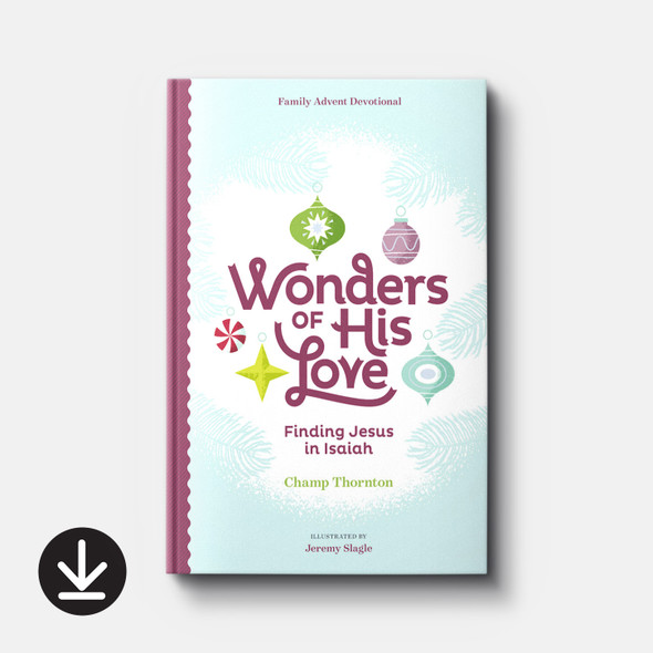 Wonders of His Love: Finding Jesus in Isaiah, Family Advent Devotional (eBook) Children's eBooks