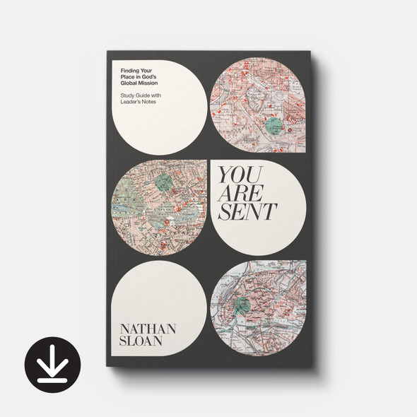 You Are Sent: Finding Your Place in God's Global Mission, Study Guide with Leader's Notes (eBook) Small Group eBooks