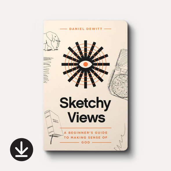 Sketchy Views: A Beginner's Guide to Making Sense of God (eBook)