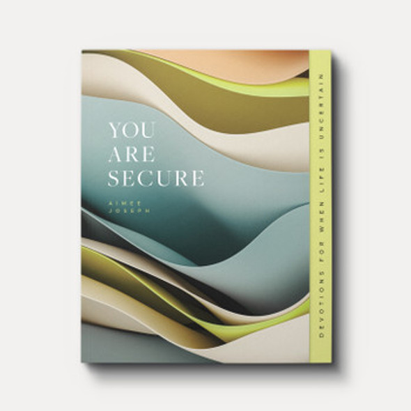 You Are Secure: Devotions for When Life Is Uncertain