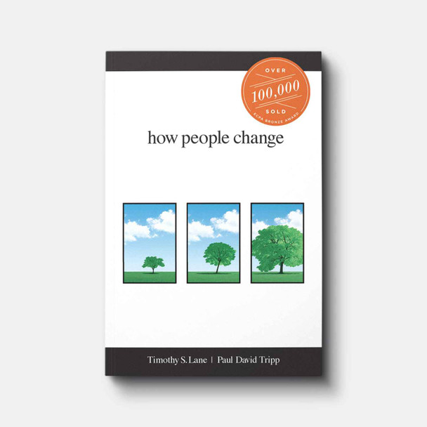 How People Change Biblical Counseling How People Change Biblical Counseling