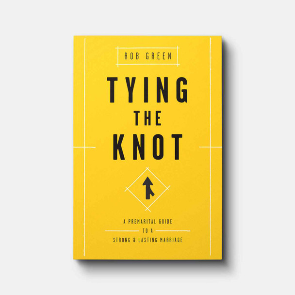 Tying the Knot: A Premarital Guide to a Strong and Lasting Marriage Pastoral Resources
