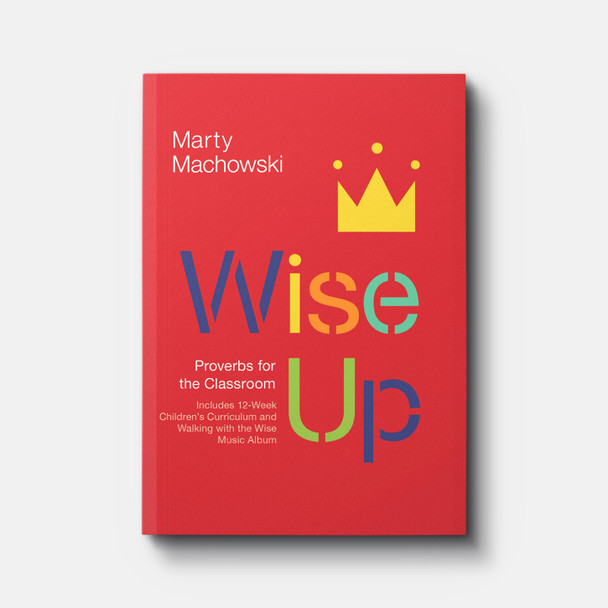 Wise Up: Proverbs for the Classroom Wise Up: Proverbs for the Classroom