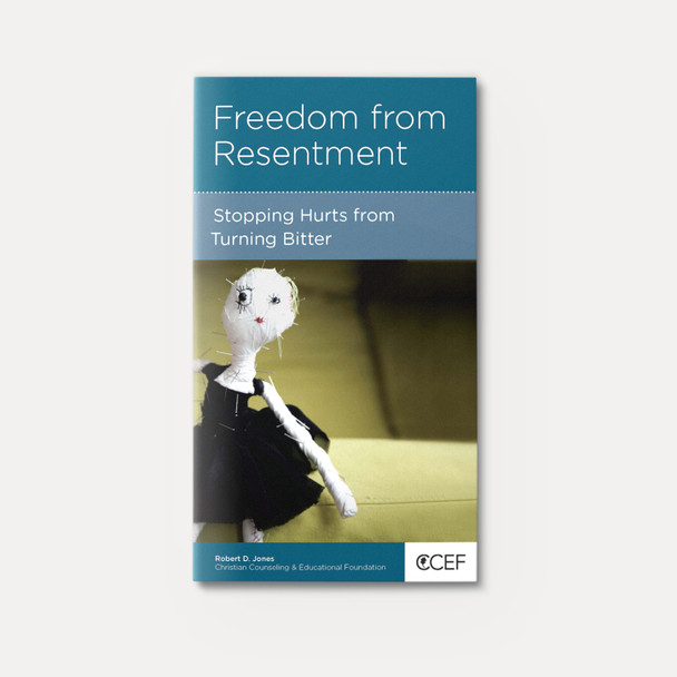 Freedom from Resentment: Stopping Hurts from Turning Bitter