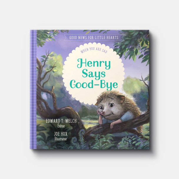 Henry Says Good-Bye: When You Are Sad