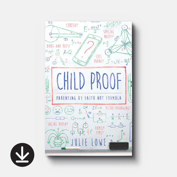Child Proof: Parenting by Faith, Not Formula (eBook) Adult eBooks