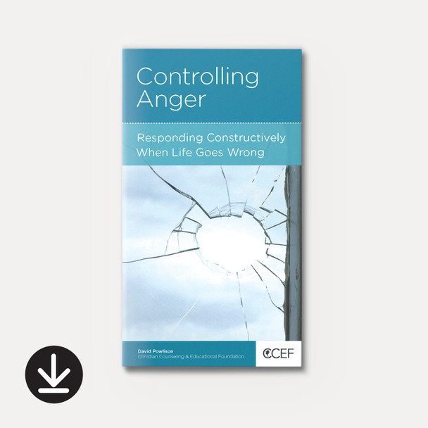 Controlling Anger: Responding Constructively When Life Goes Wrong (eBook) Minibook eBooks Controlling Anger: Responding Constructively When Life Goes Wrong (eBook) Minibook eBooks