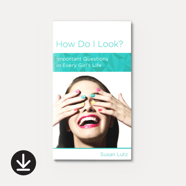 How Do I Look? Important Questions in Every Girl's Life (eBook) Minibook eBooks How Do I Look? Important Questions in Every Girl's Life (eBook) Minibook eBooks
