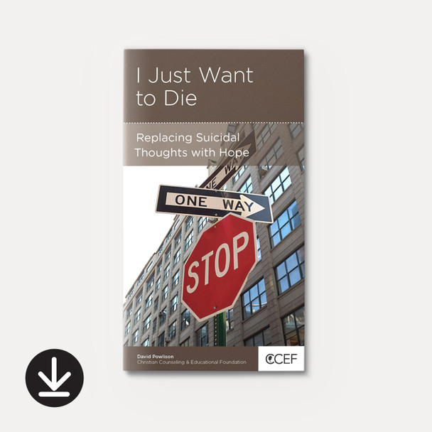 I Just Want to Die: Replacing Suicidal Thoughts with Hope (eBook) Minibook eBooks I Just Want to Die: Replacing Suicidal Thoughts with Hope (eBook) Minibook eBooks