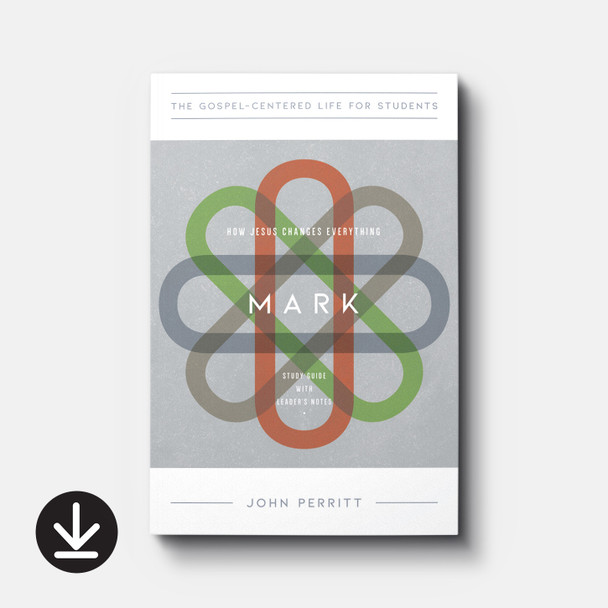 Mark: How Jesus Changes Everything, Study Guide with Leader's Notes (eBook) Small Group eBooks