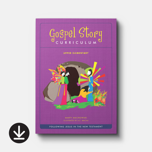 New Testament Gospel Story Curriculum (Upper Elementary) Download