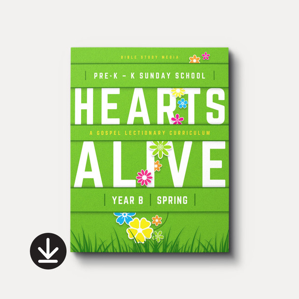 Hearts Alive Sunday School: PreK-K (Year B, Spring) Hearts Alive Sunday School: PreK-K (Year B, Spring)