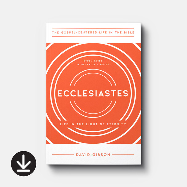 Ecclesiastes: Life in the Light of Eternity, Study Guide with Leader's Notes (eBook) Small Group eBooks Ecclesiastes: Life in the Light of Eternity, Study Guide with Leader's Notes (eBook) Small Group eBooks