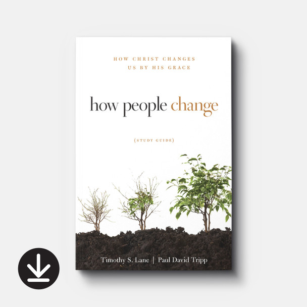 How People Change Study Guide (eBook) Small Group eBooks How People Change Study Guide (eBook) Small Group eBooks